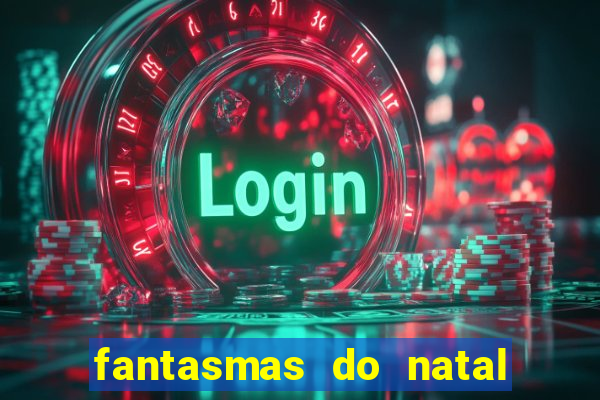 fantasmas do natal passado, presente e futuro fantasma do passado